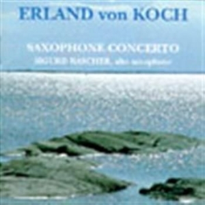 Koch Erland Von - Saxofonkonsert in the group CD / Klassiskt at Bengans Skivbutik AB (595059)