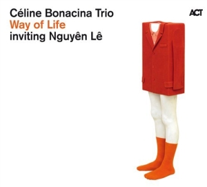 Celine Bonacina Trio / Le Nguyen - Way Of Life in the group Externt_Lager /  at Bengans Skivbutik AB (595361)