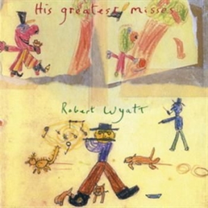 Robert Wyatt - His Greatest Misses in the group CD / Pop at Bengans Skivbutik AB (597000)