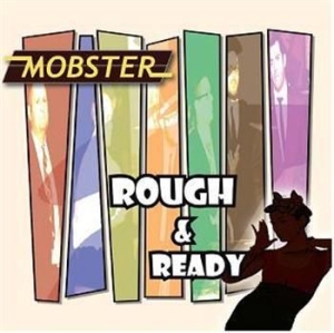 Mobster - Rough & Ready in the group OUR PICKS / Stocksale / CD Sale / CD POP at Bengans Skivbutik AB (597323)