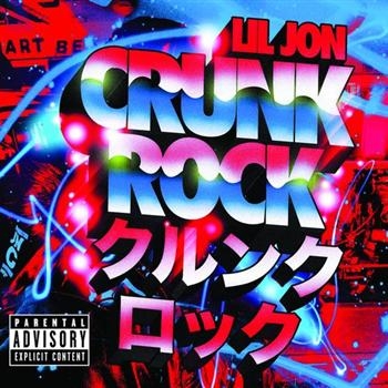 Lil Jon - Crunk Rock - Dlx Explicit in the group CD / Pop at Bengans Skivbutik AB (597686)
