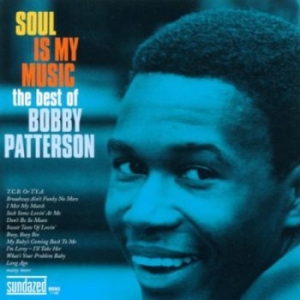 Patterson Bobby - Soul Is My Music in the group OUR PICKS / Classic labels / Sundazed / Sundazed CD at Bengans Skivbutik AB (597965)