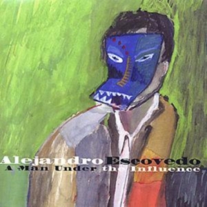 Escovedo Alejandro - A Man Under The Influence in the group CD / Pop-Rock at Bengans Skivbutik AB (598150)
