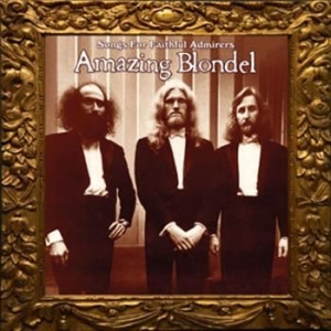 Amazing Blondel - Songs For Faithful Admirers (2 Cd) in the group CD / Pop at Bengans Skivbutik AB (599430)