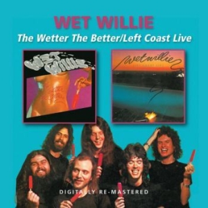 Wet Willie - Wetter The Better/Left Coast Live in the group CD / Rock at Bengans Skivbutik AB (599569)