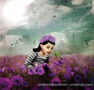 Super Water Sympathy - Hydrogen Child in the group CD / Pop-Rock at Bengans Skivbutik AB (599807)