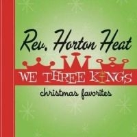 Reverend Horton Heat - We Three Kings in the group OUR PICKS / Classic labels / YepRoc / CD at Bengans Skivbutik AB (600086)