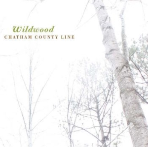 Chatham County Line - Wildwood in the group OUR PICKS / Classic labels / YepRoc / CD at Bengans Skivbutik AB (600967)