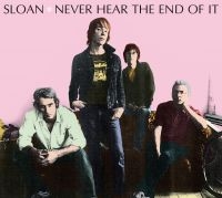 Sloan - Never Hear The End Of It in the group CD / Pop-Rock at Bengans Skivbutik AB (601208)