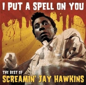 Screamin  Jay Hawkins - Best Of - I Put A Spell On You in the group CD / CD Blues at Bengans Skivbutik AB (601455)