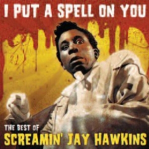 Screamin  Jay Hawkins - Best Of - I Put A Spell On You in the group CD / Blues,Jazz at Bengans Skivbutik AB (601455)