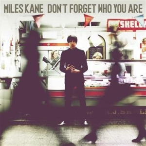 Miles Kane - Don't Forget Who You Are in the group OUR PICKS / Stocksale / CD Sale / CD POP at Bengans Skivbutik AB (601513)