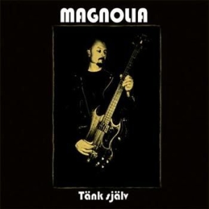 Magnolia - Tänk Själv in the group CD / Hårdrock/ Heavy metal at Bengans Skivbutik AB (602530)