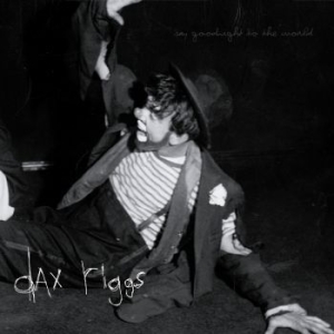 Riggs Dax - Say Goodnight To The World in the group CD / Rock at Bengans Skivbutik AB (602904)