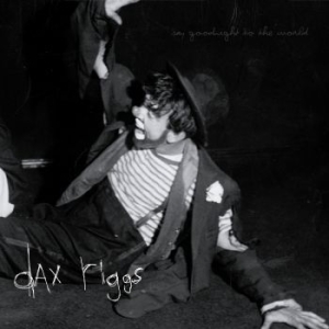 Riggs Dax - Say Goodnight To The World in the group CD / Pop-Rock at Bengans Skivbutik AB (602904)