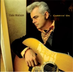 Watson Dale - Carryin' On in the group CD / Country at Bengans Skivbutik AB (603095)