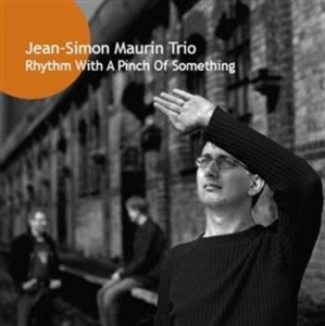 Jean-Simon Maurin Trio - Rhythm With A Pinch Of Somethi in the group OTHER /  / CDON Jazz klassiskt NX at Bengans Skivbutik AB (604220)