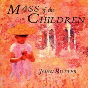 Rutter John/Cambridge Singers - Mass Of The Children in the group OTHER / Övrigt /  at Bengans Skivbutik AB (605312)