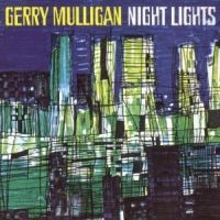Gerry Mulligan Sextet Gerry Mullig - Night Lights in the group CD / Jazz at Bengans Skivbutik AB (606011)
