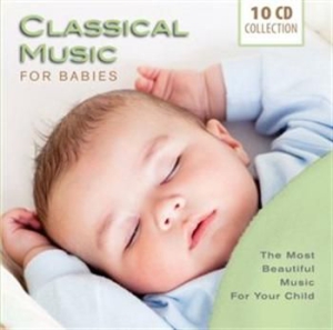 Blandade Artister - Classical Music For Babies in the group CD / Klassiskt at Bengans Skivbutik AB (606334)