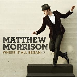 Matthew Morrison - Where It All Began in the group CD / Pop at Bengans Skivbutik AB (606867)