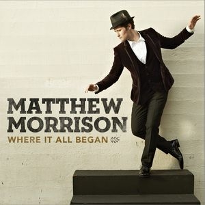 Matthew Morrison - Where It All Began in the group CD / Pop-Rock at Bengans Skivbutik AB (606867)