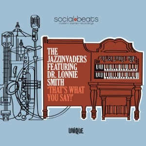 Jazzinvaders Feat. Dr. Lonnie Smith - That's What You Say! in the group CD / Jazz at Bengans Skivbutik AB (606869)