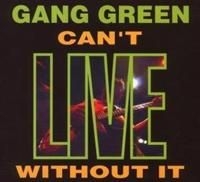 Gang Green - Can't Live Without It (+ Bonus) in the group CD / Rock at Bengans Skivbutik AB (607775)