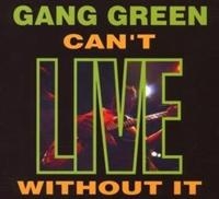 Gang Green - Can't Live Without It (+ Bonus) in the group CD / Pop-Rock at Bengans Skivbutik AB (607775)