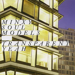 Minxy Soul Models - Transparent Yeah in the group CD / Pop at Bengans Skivbutik AB (610473)