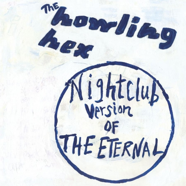 Howling Hex The - Nightclub Version Of The Eternal in the group CD / Rock at Bengans Skivbutik AB (611060)
