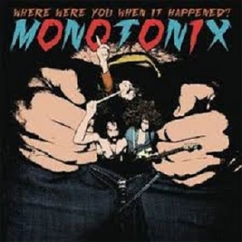 Monotonix - Where Were You When It Happened? in the group CD / Bestsellers at Bengans Skivbutik AB (611124)