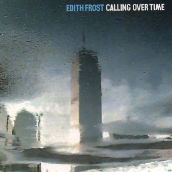 Frost Edith - Calling Over Time in the group CD / Rock at Bengans Skivbutik AB (611734)
