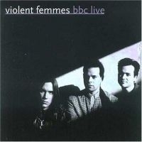 Violent Femmes - Bbc Live in the group CD / Pop-Rock at Bengans Skivbutik AB (611790)