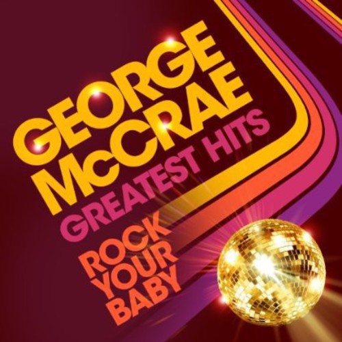Mccrae George - Rock Your Baby:Greatest Hits in the group OTHER / Övrigt /  at Bengans Skivbutik AB (612720)