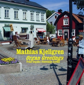 Kjellgren Mathias - Organ Greetings in the group Externt_Lager /  at Bengans Skivbutik AB (612766)