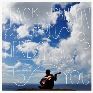 Jack Johnson - From Here To Now To You in the group CD / Pop-Rock at Bengans Skivbutik AB (612857)