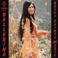 Sainte-Marie Buffy - She Used To Wanna Be A Ballerina in the group CD / Pop-Rock at Bengans Skivbutik AB (614824)