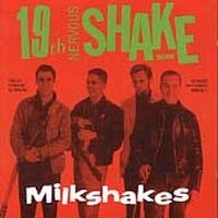 Milkshakes - 19Th Nervous Shake Down in the group CD / Pop-Rock at Bengans Skivbutik AB (614985)