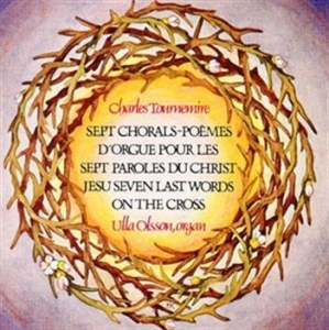 Tournemire - Jesu 7 Last Words/Ulla Olsson, Org in the group CD / Klassiskt at Bengans Skivbutik AB (617421)