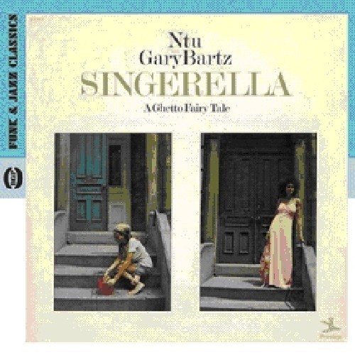 Ntu With Gary Bartz - Singerella: A Ghetto Fairy Tale in the group CD / Jazz/Blues at Bengans Skivbutik AB (617729)