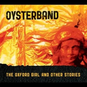 Oysterband - Oxford Girl & Other Stories in the group CD / Rock at Bengans Skivbutik AB (617760)