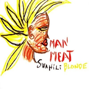 Swahili Blonde - Man Meat in the group CD / Rock at Bengans Skivbutik AB (619849)