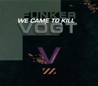 Funker Vogt - We Came To Kill in the group CD / Pop-Rock,Svensk Folkmusik at Bengans Skivbutik AB (621592)