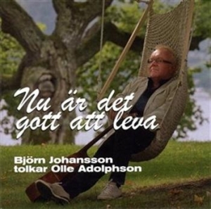 Johansson Björn - Nu Är Det Gott Att Leva in the group CD / Dansband/ Schlager at Bengans Skivbutik AB (623661)