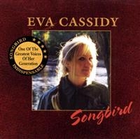 Eva Cassidy - Songbird in the group OUR PICKS / Most wanted classics on CD at Bengans Skivbutik AB (624931)