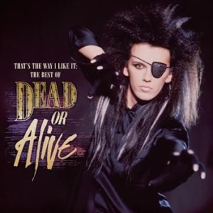 Dead Or Alive - That's The Way I Like It: The Best of De i gruppen CD / Dance-Techno hos Bengans Skivbutik AB (625963)