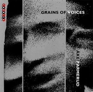 Parmerud Åke - Grains Of Voices in the group Externt_Lager /  at Bengans Skivbutik AB (626007)