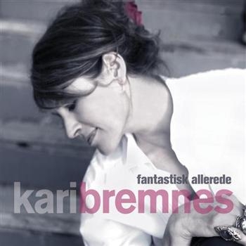 Bremnes Kari - Fantastisk Allerede in the group CD / Bestsellers at Bengans Skivbutik AB (626345)