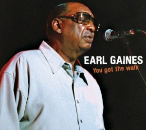 Gaines Earl - You Got The Walk in the group CD / Jazz/Blues at Bengans Skivbutik AB (626464)